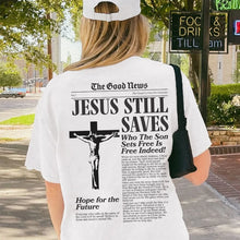 Load image into Gallery viewer, The Good News, Jesus Still Saves Headline Cotton Tshirt
