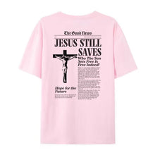 Load image into Gallery viewer, The Good News, Jesus Still Saves Headline Cotton Tshirt
