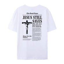 Load image into Gallery viewer, The Good News, Jesus Still Saves Headline Cotton Tshirt
